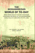 The Mohammedan World Of To-Day: Being Papers Read At The First Missionary Conference On Behalf Of The 1906 - Gyan Books - Distacart