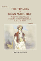 The Travels Of Dean Mahomet: A Native Of Patna In Bengal, Through Several Parts Of India (2nd) - Gyan Books - Distacart