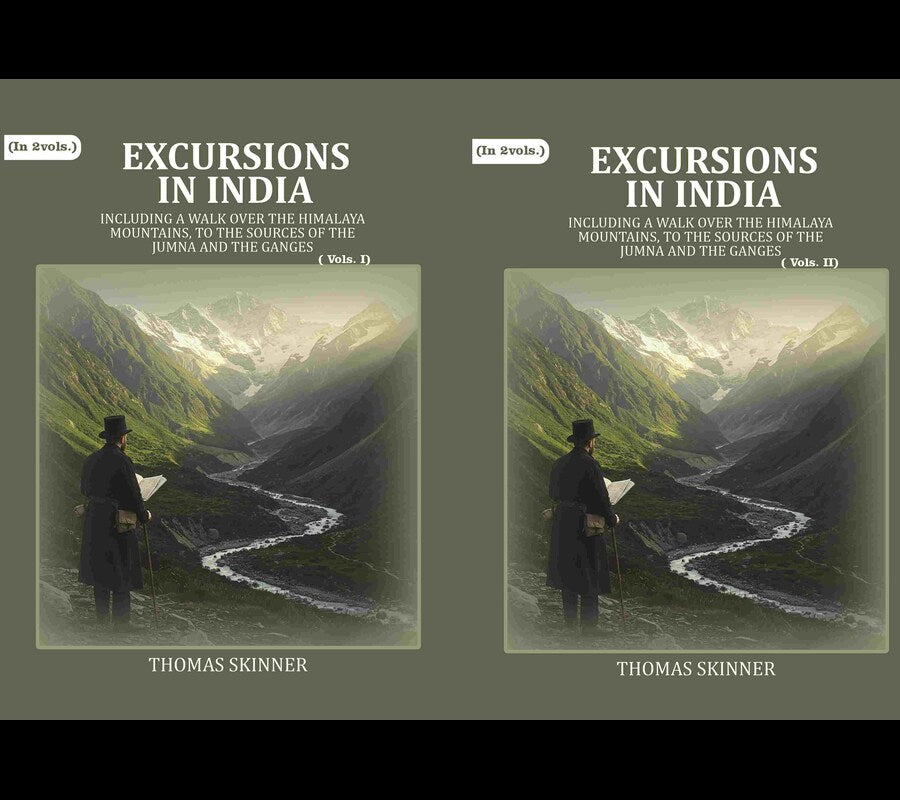 Excursions in India: Including a Walk over the Himalaya Mountains, to the Sources of the Jumna and the Ganges (2 Vols. Set) - Gyan Books - Distacart