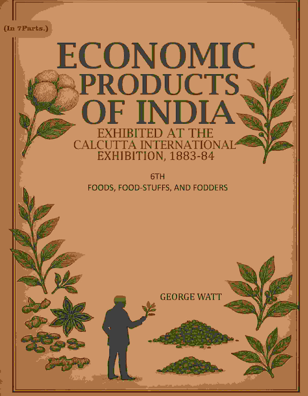 Economic Products Of India: Exhibited In The Economic Court, Calcutta International Exhibition, 1883-84 - Gyan Books - Distacart