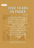 Five Years in India: Comprising a Narrative of Travels in the Presidency of Bengal, a Visit to the Court of Runjeet Sing, a Residence in the Himalayah Mountains, an Account of the Late Expedition to Cabul and Affghanistan, Voyage down the Indus, and Journ - Distacart