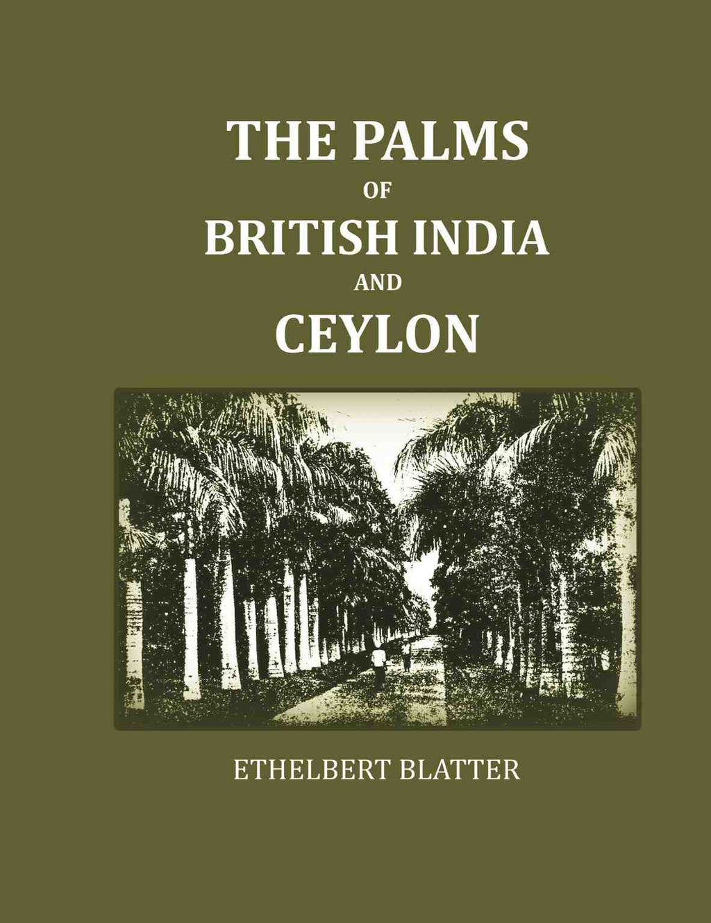 The Palms Of British India And Ceylon - Gyan Books - Distacart