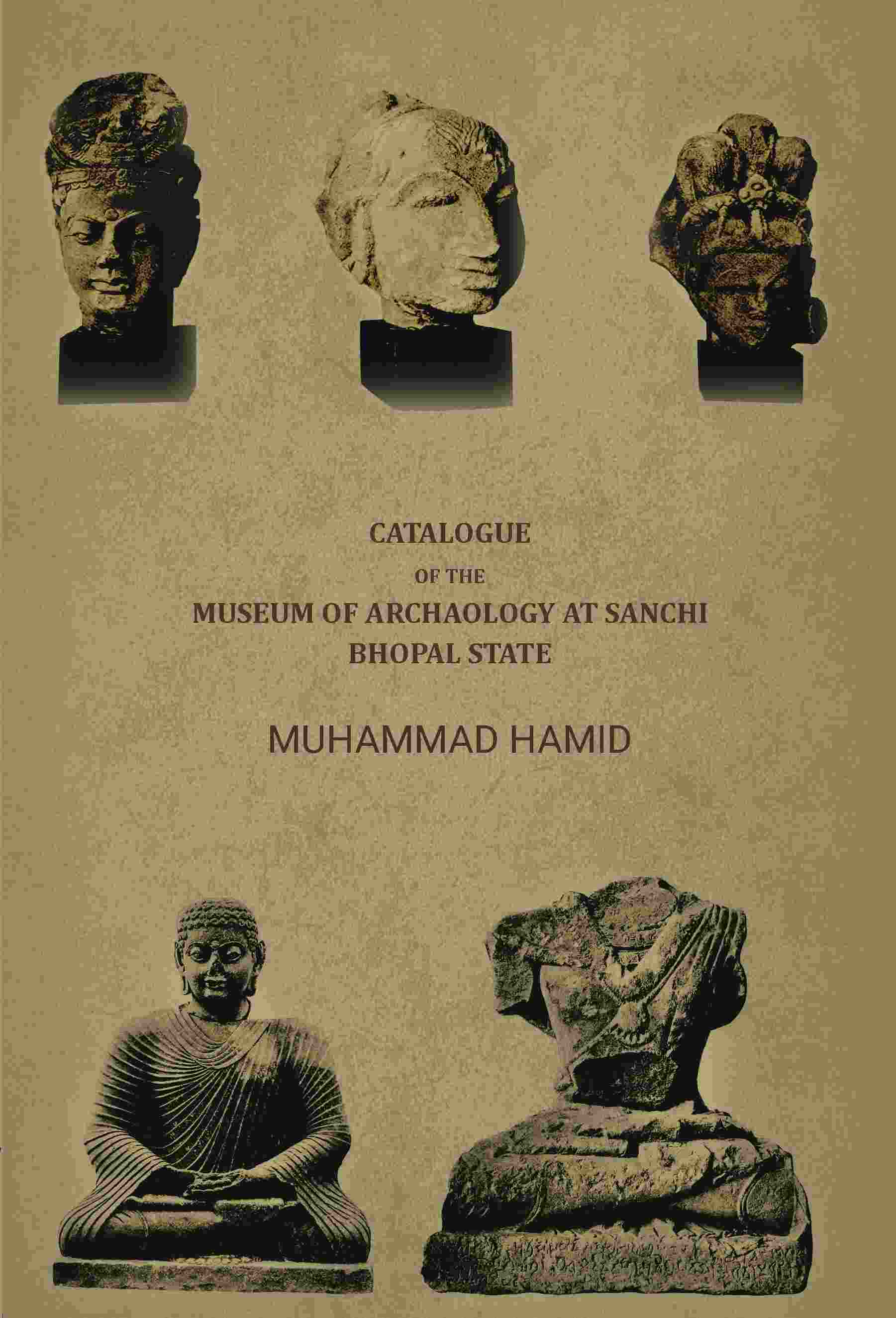 Catalogue of the museum of archaology at Sanchi, Bhopal state - Gyan Books - Distacart