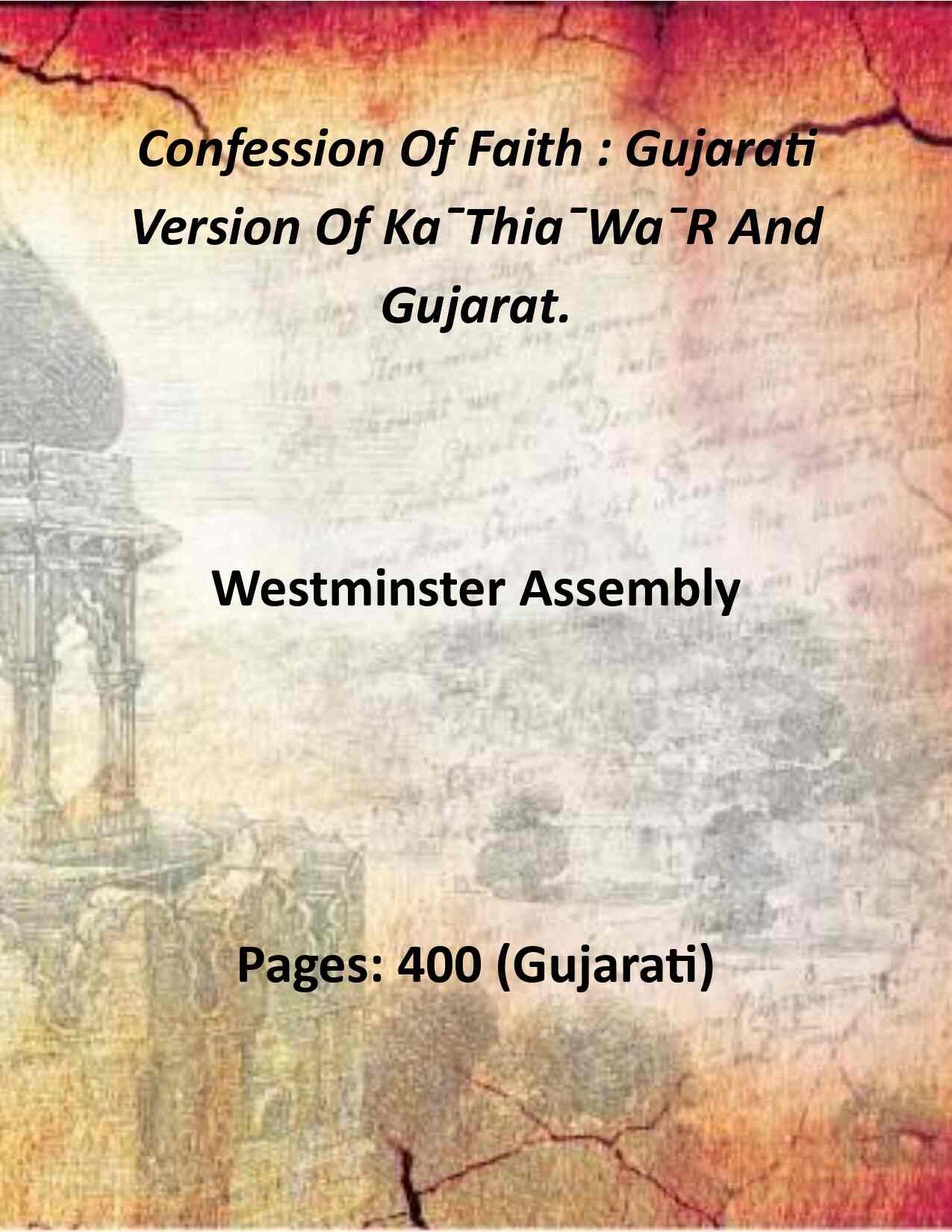Confession Of Faith : Gujarati Version Of Ka¯Thia¯Wa¯R And Gujarat. - Gyan Books - Distacart