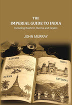 The Imperial Guide to India: Including Kashmir, Burma and Ceylon, - Gyan Books - Distacart