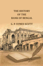 The History of the Bank of Bengal: an epitome of a hundred years of banking in India - Gyan Books - Distacart