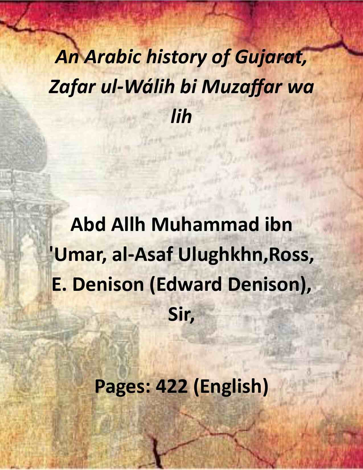 An Arabic history of Gujarat, Zafar ul-Wálih bi Muzaffar wa lih (1st) - Gyan Books - Distacart