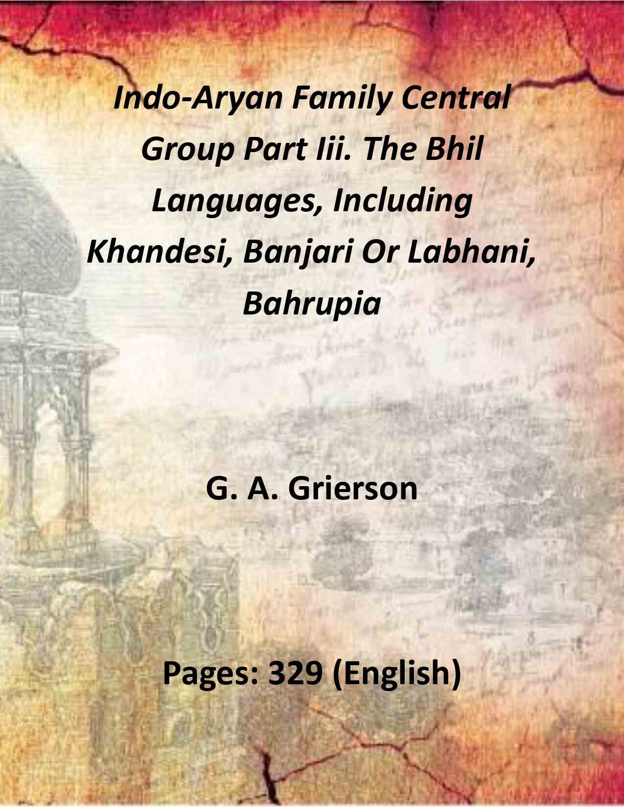 Indo-Aryan Family Central Group Part Iii. The Bhil Languages, Including Khandesi, Banjari Or Labhani, Bahrupia - Gyan Books - Distacart