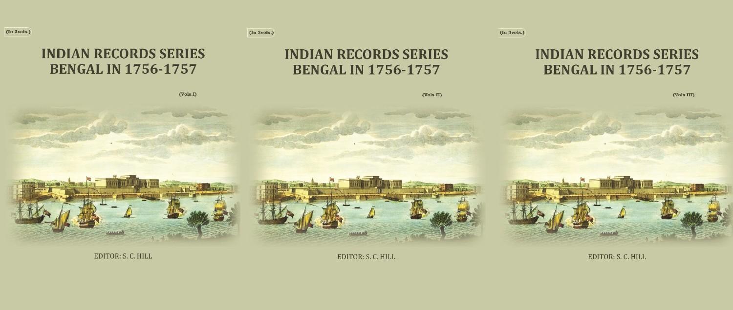 Indian Records Series Bengal In 1756-1757 (3 Vols. Set) - Gyan Books - Distacart