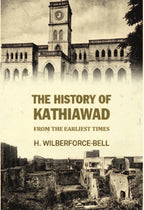The History Of Kathiawad From The Earliest Times - Gyan Books - Distacart