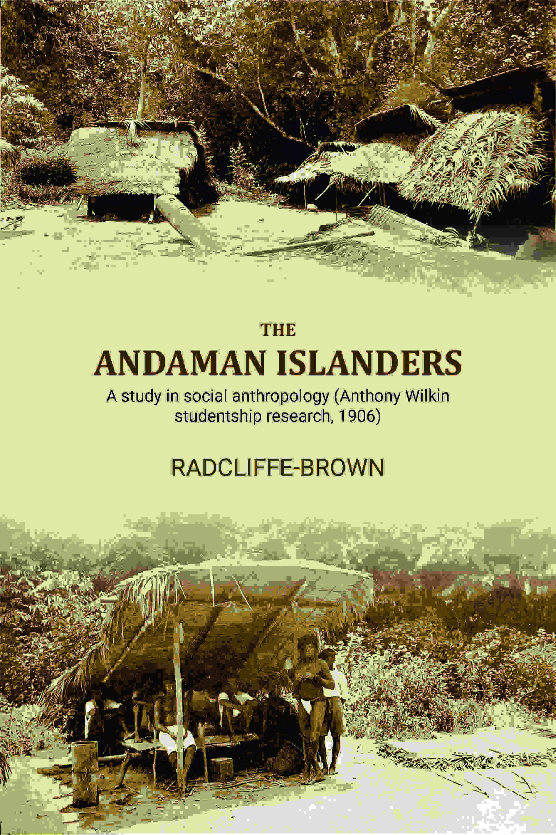 The Andaman Islanders: A study in social anthropology (Anthony Wilkin studentship research - Gyan Books - Distacart