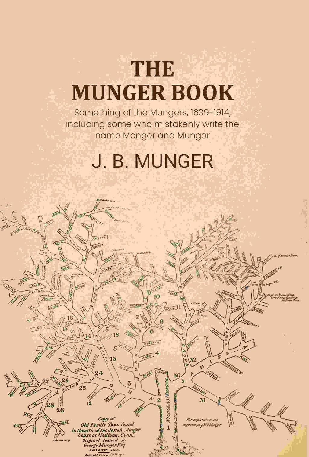The Munger book: Something of the Mungers, 1639-1914, including some who mistakenly write the name Monger and Mungor - Gyan Books - Distacart