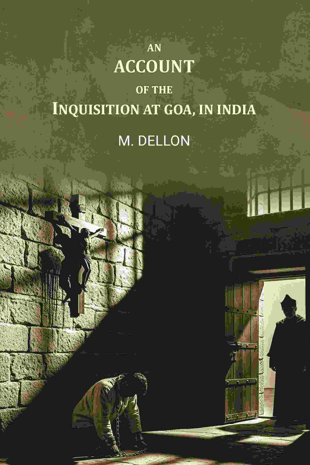 An account of the Inquisition at Goa, in India - Gyan Books - Distacart