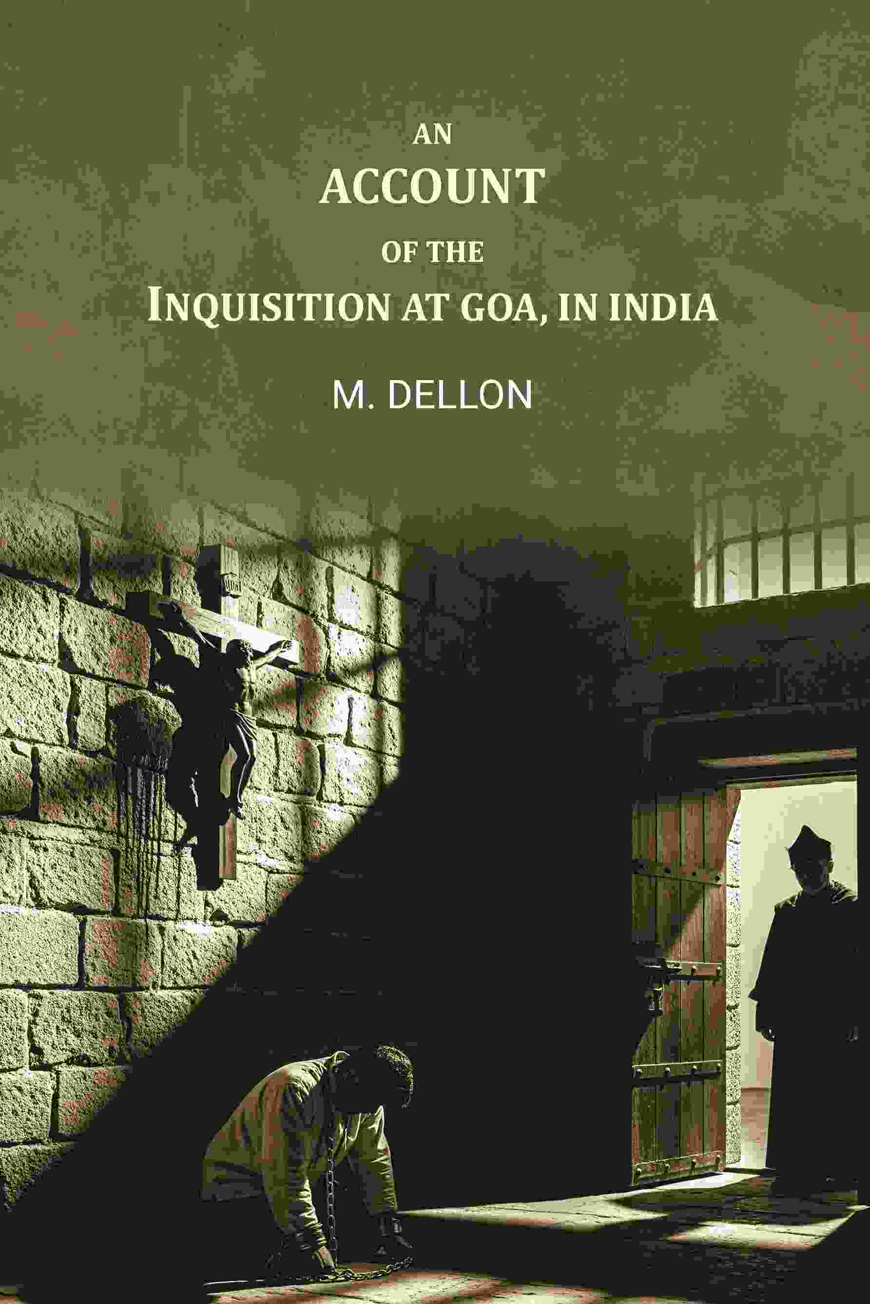 An account of the Inquisition at Goa, in India - Gyan Books - Distacart