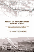Report of a Route-Survey Made by Pundit: From Nepal to Lhasa and Thence Through the Upper Valley of the Brahmaputra to Its Source - Gyan Books - Distacart