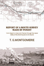 Report of a Route-Survey Made by Pundit: From Nepal to Lhasa and Thence Through the Upper Valley of the Brahmaputra to Its Source - Gyan Books - Distacart