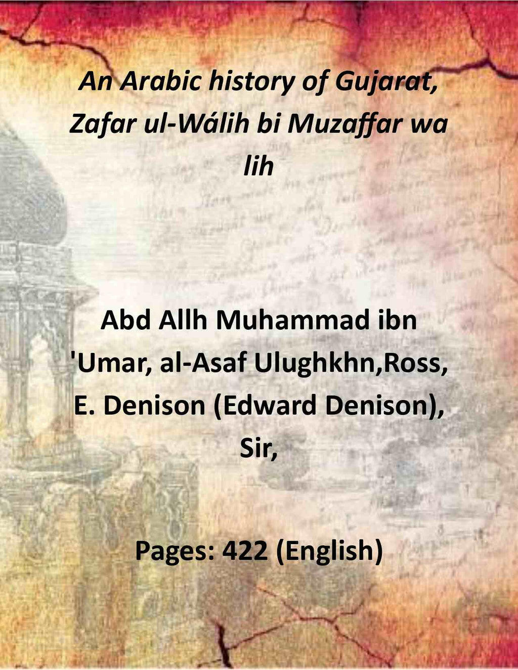 An Arabic history of Gujarat, Zafar ul-Wálih bi Muzaffar wa lih (1st) - Gyan Books - Distacart