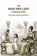 The ayah and lady: An Indian story - Gyan Books - Distacart