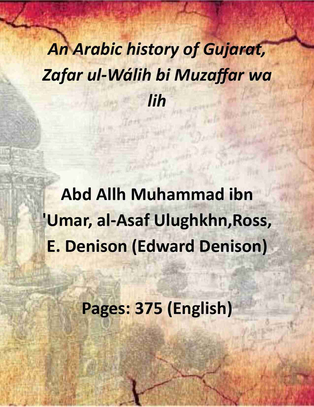 An Arabic history of Gujarat, Zafar ul-Wálih bi Muzaffar wa lih (3rd) - Gyan Books - Distacart