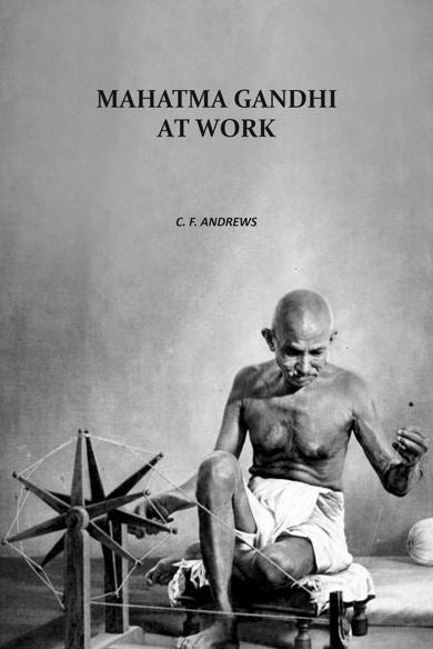 Mahatma Gandhi At Work - Gyan Books - Distacart