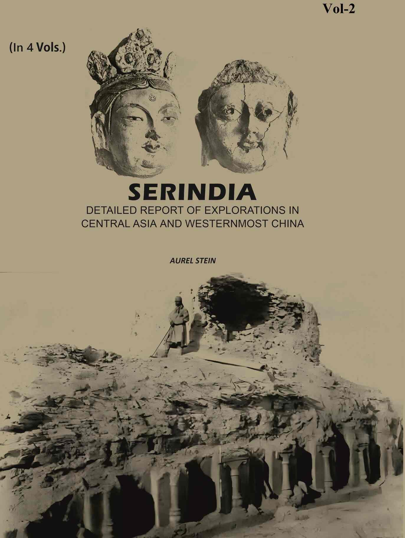 Serindia: Detailed report of explorations in Central Asia and westernmost China (2nd) - Gyan Books - Distacart