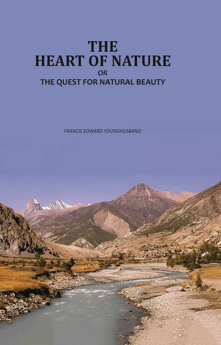 The Heart of Nature: Or the Quest for Natural Beauty - Gyan Books - Distacart