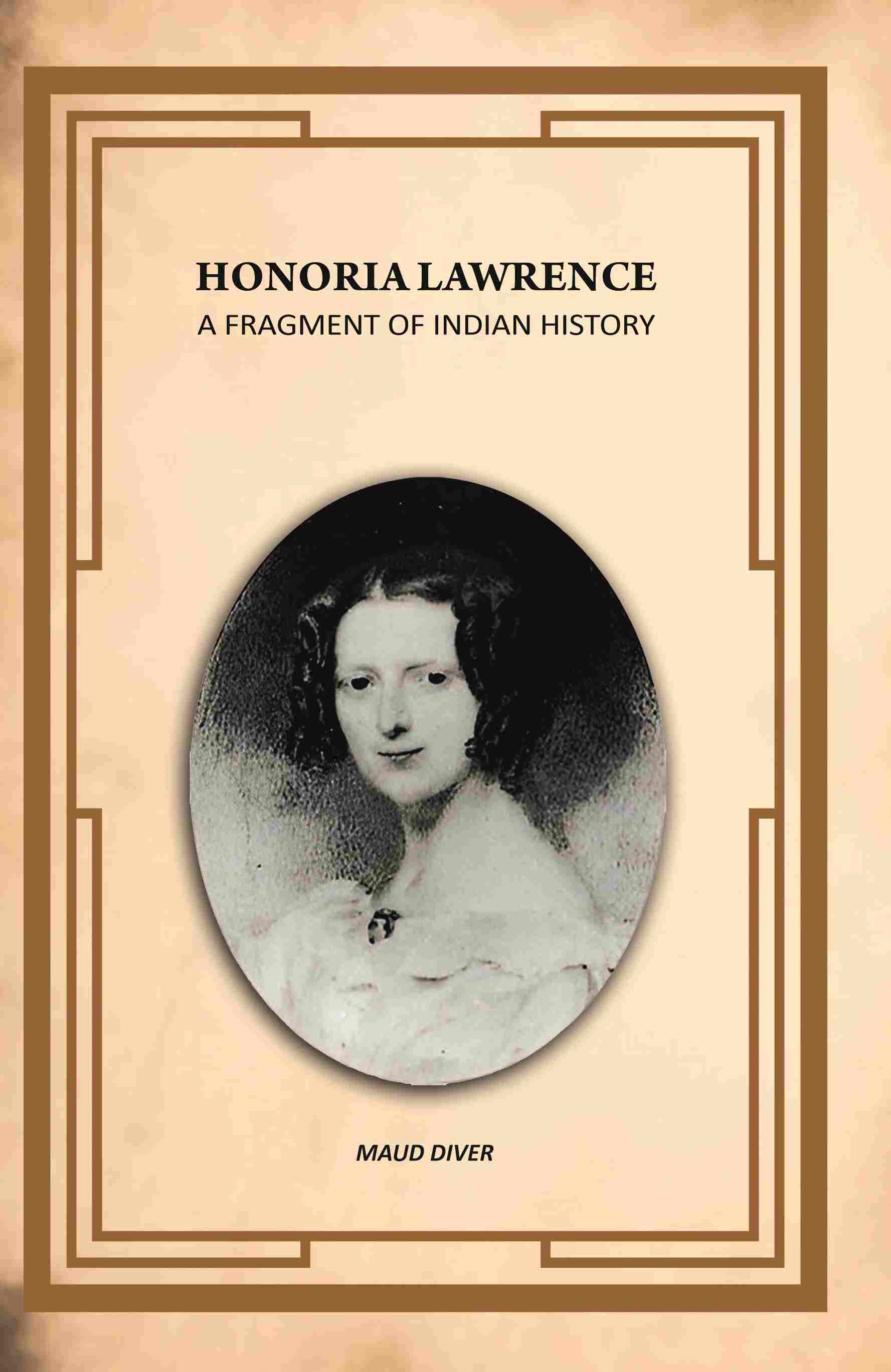 Honoria Lawrence: A Fragment Of Indian History - Gyan Books - Distacart
