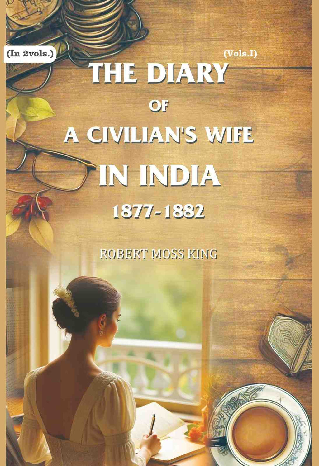 The Diary of a Civilian's Wife in India: 1877-1882 (1st) - Gyan Books - Distacart