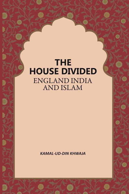 The House Divided England India And Islam - Gyan Books