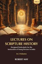 Lectures on Scripture History: Designed Particularly for the Instruction of Young Persons in India (2nd) - Gyan Books - Distacart