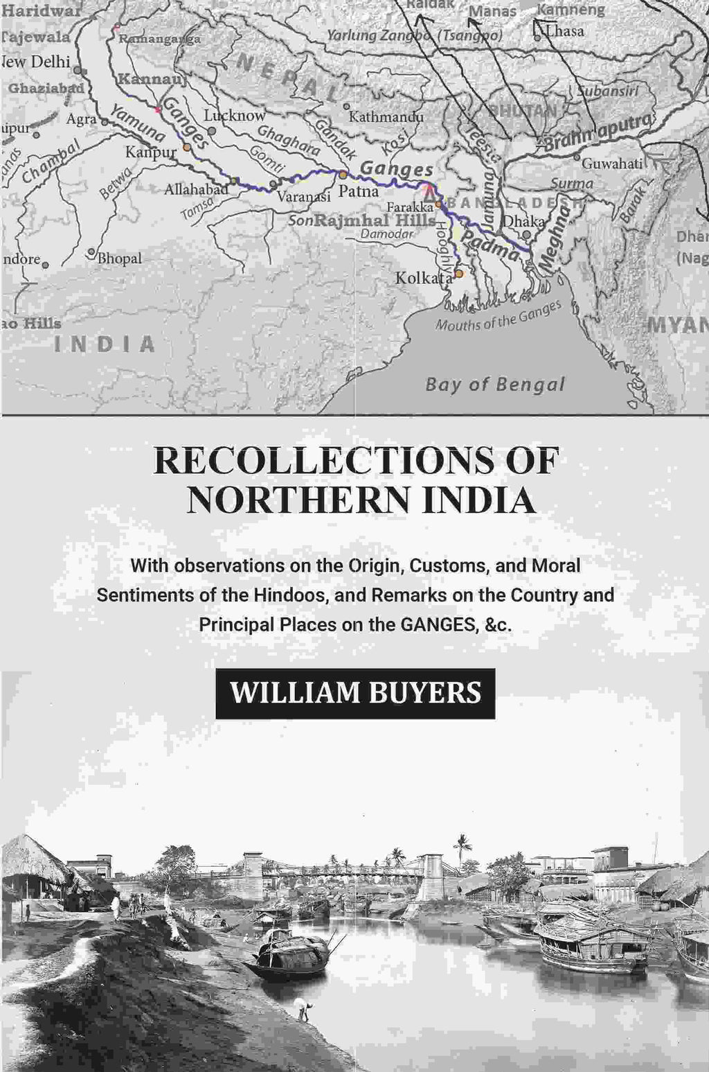 Recollections of Northern India: With observations on the Origin, Customs, and Moral Sentiments of the Hindoos, and Remarks on the Country and Principal Places on the Ganges, &c. - Gyan Books - Distacart