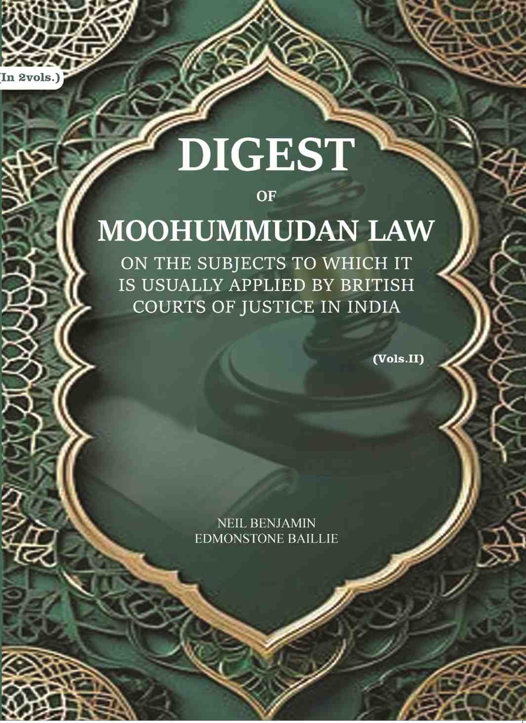 Digest of Moohummudan Law: on the subjects to which it is usually applied by British courts of justice in India (Part 2nd) - Gyan Books - Distacart
