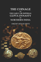 The Coinage of the Early or Imperial Gupta Dynasty of Northern India. - Gyan Books - Distacart