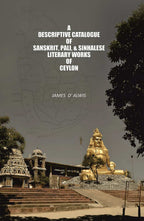 A Descriptive Catalogue of Sanskrit, Pali, & Sinhalese Literary Works of Ceylon - Gyan Books - Distacart