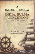A parson's holiday: being an account of a tour in India, Burma, and Ceylon, in the winter of 1882-83 - Gyan Books - Distacart