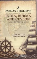 A parson's holiday: being an account of a tour in India, Burma, and Ceylon, in the winter of 1882-83 - Gyan Books - Distacart