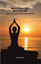 Heaven Lies Within Us: Yoga Gave Me Superior Health - Gyan Books - Distacart