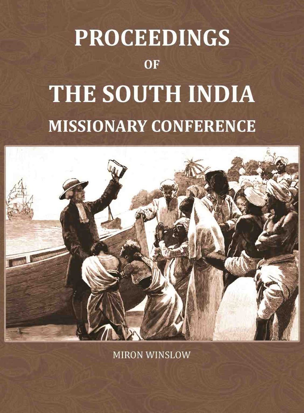 Proceedings of the South India Missionary Conference: held at Ootacamund Apri 19th -May 5th, 1858 - Gyan Books - Distacart