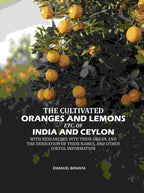 The Cultivated Oranges And Lemons, Etc. Of India And Ceylon: With Researches Into Their Origin And The Derivation Of Their Names, And Other Useful Information - Gyan Books - Distacart