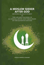 A Moslem Seeker After God: Showing Islam At Its Best In The Life And Teaching Of Al-Ghazali, Mystic And Theologian Of The Eleventh Century - Gyan Books - Distacart
