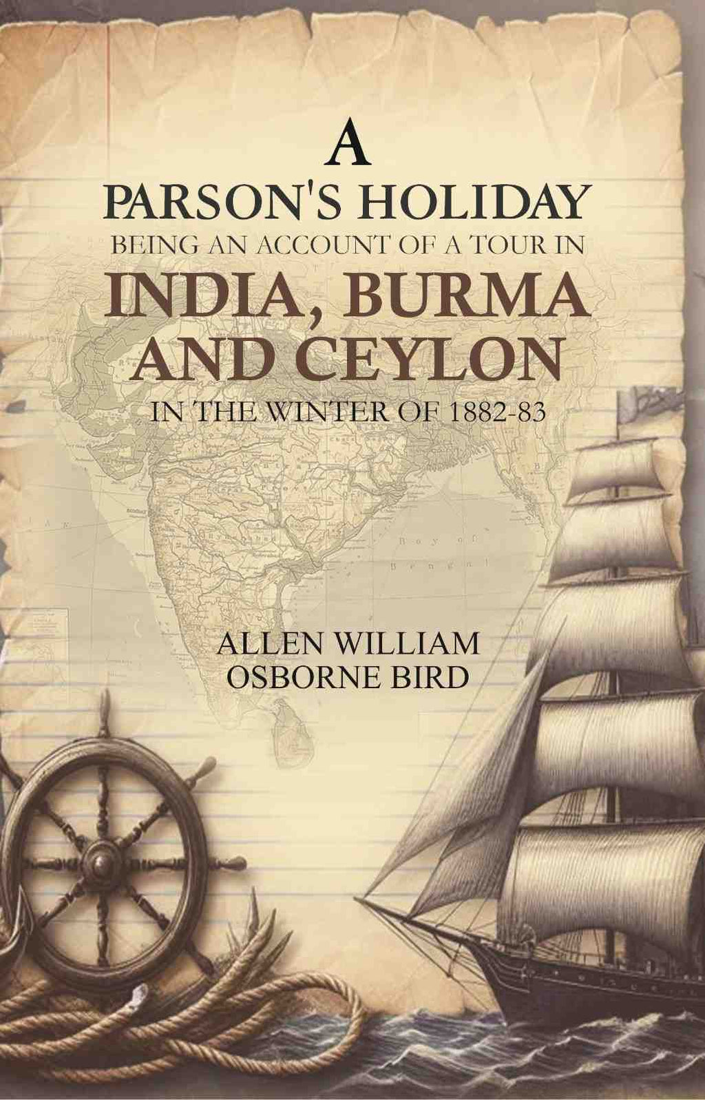 A parson's holiday: being an account of a tour in India, Burma, and Ceylon, in the winter of 1882-83 - Gyan Books - Distacart