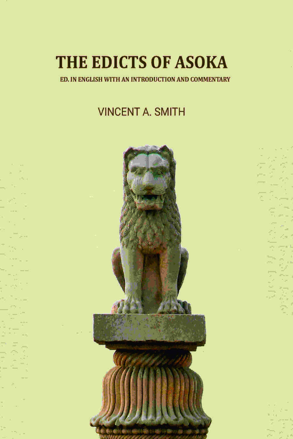 The Edicts of Asoka: Ed. In English With an Introduction and Commentary - Gyan Books - Distacart