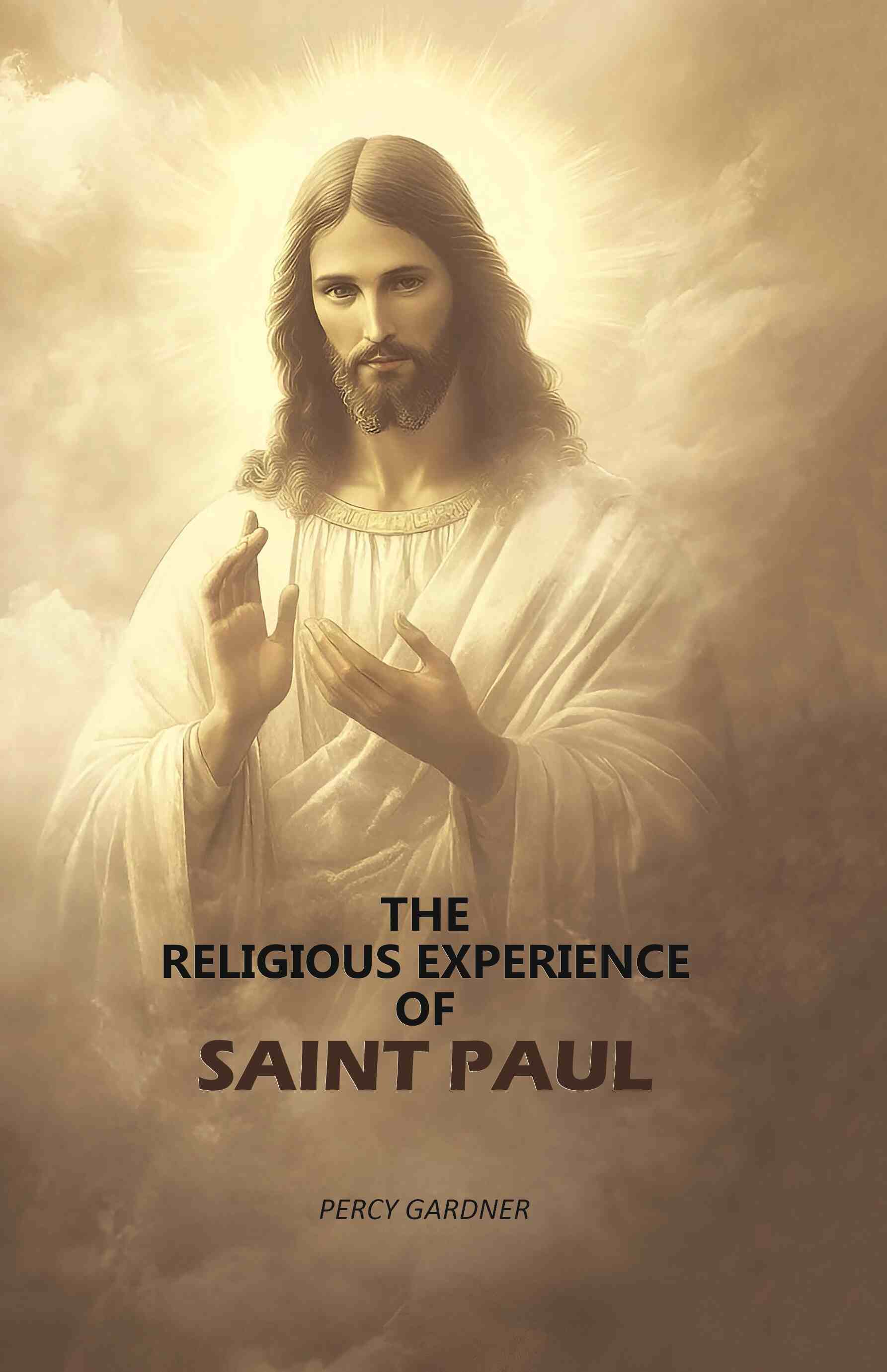 The Religious Experience Of Saint Paul - Gyan Books - Distacart