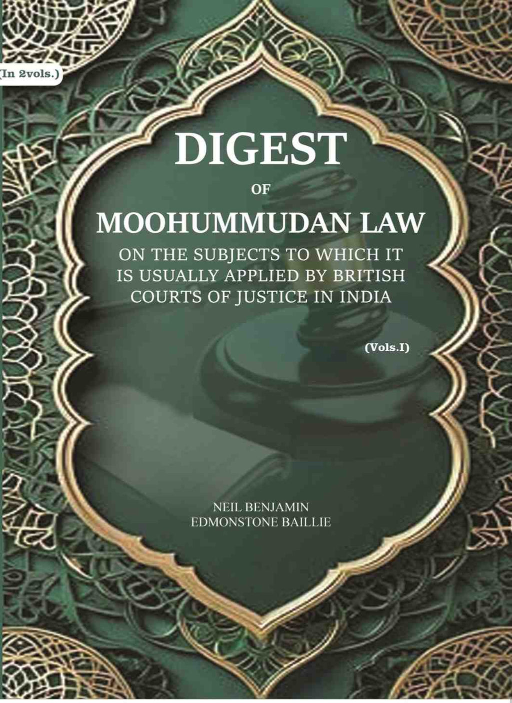 Digest of Moohummudan Law: on the subjects to which it is usually applied by British courts of justice in India (Part 1st) - Gyan Books - Distacart