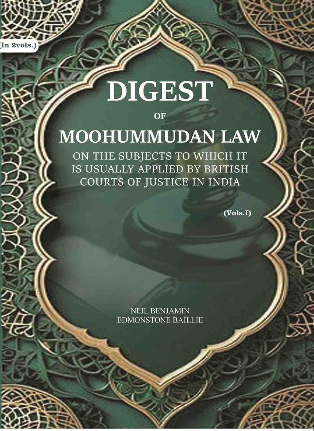 Digest of Moohummudan Law: on the subjects to which it is usually applied by British courts of justice in India (Part 1st) - Gyan Books - Distacart