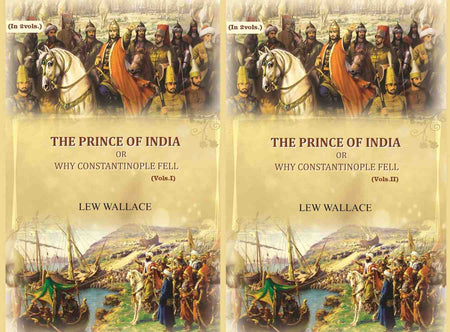 The Prince of India: or why Constantinople fell (2 Vols. Set) - Gyan Books