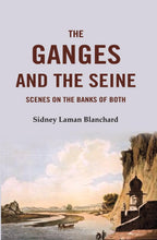 The Ganges and the Seine: Scenes On The Banks Of Both - Gyan Books - Distacart