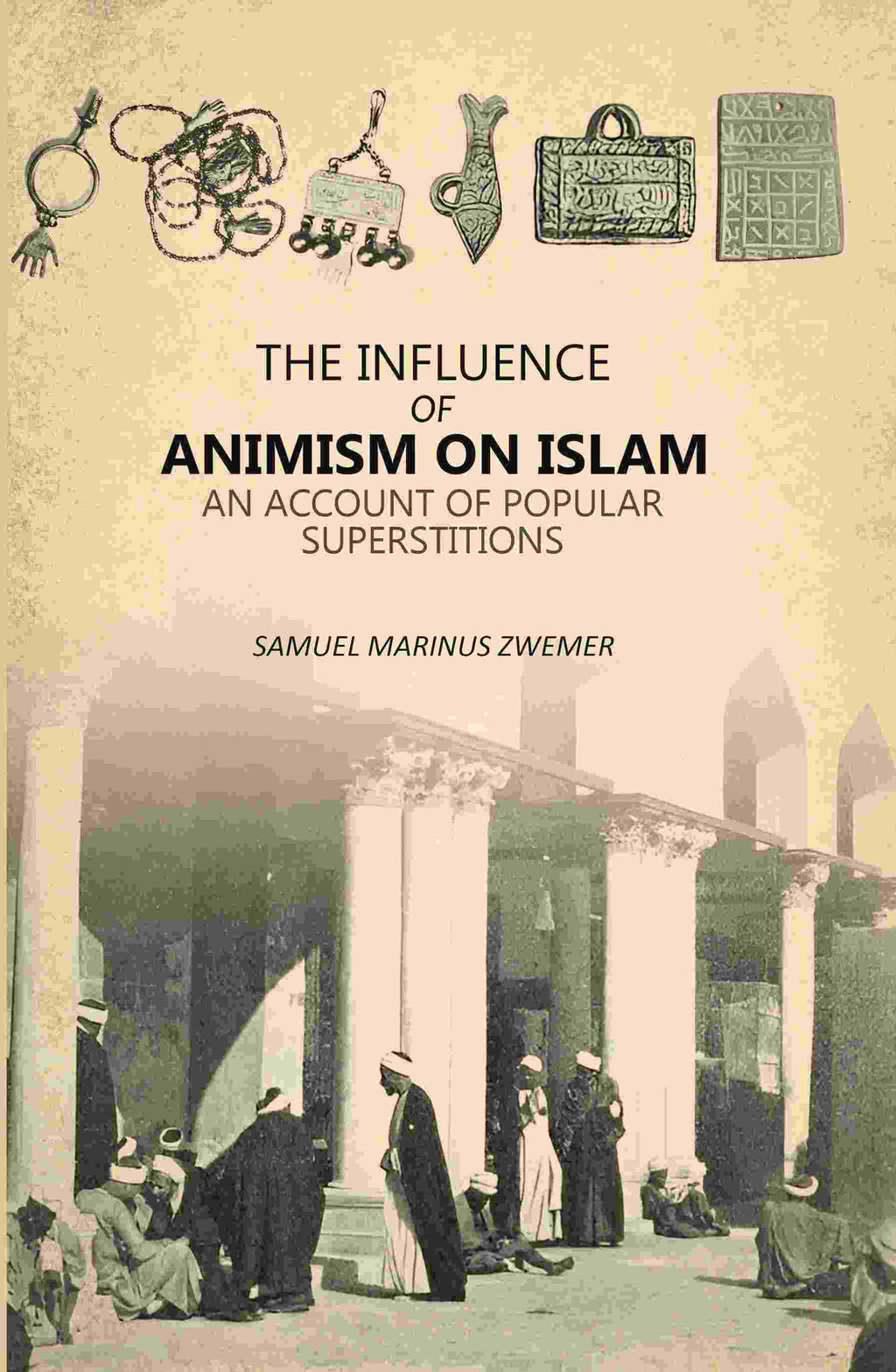 Influence Of Animism On Islam: An Account Of Popular Superstitions - Gyan Books - Distacart