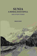 Sunia, A Himalayan Idyll: And Other Stories - Gyan Books - Distacart