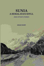 Sunia, A Himalayan Idyll: And Other Stories - Gyan Books - Distacart